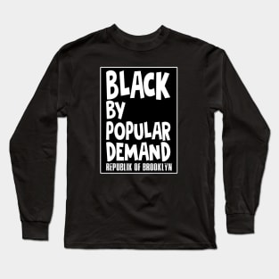 Black by Popular Demand Long Sleeve T-Shirt